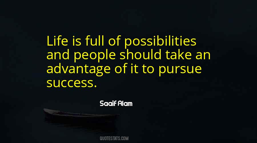 Life Is Full Of Possibilities Quotes #21250