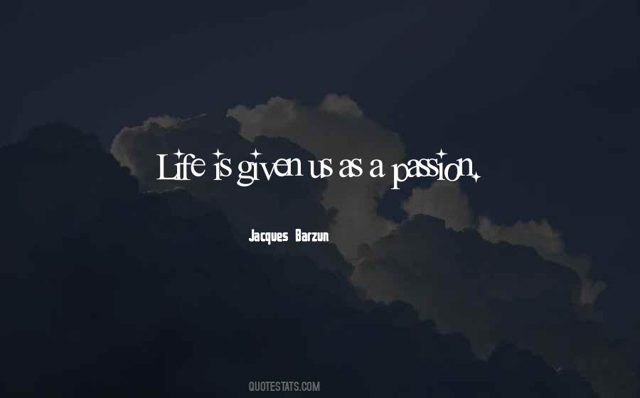 Life Is Given Quotes #1701147