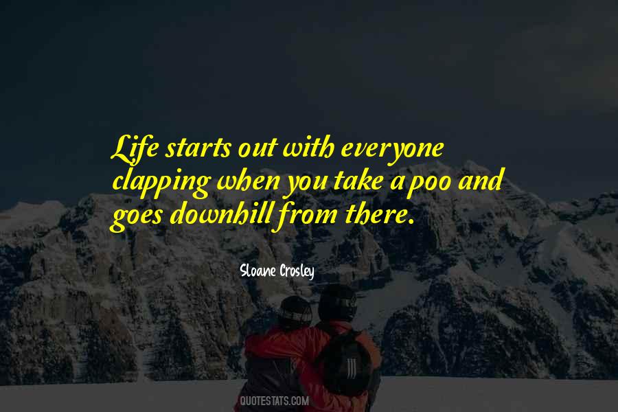 Life Is Going Downhill Quotes #1289207
