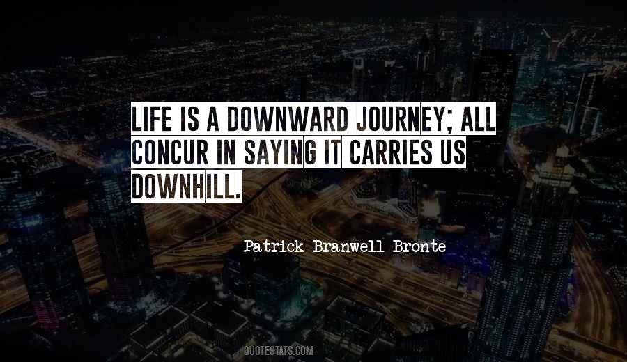 Life Is Going Downhill Quotes #493548