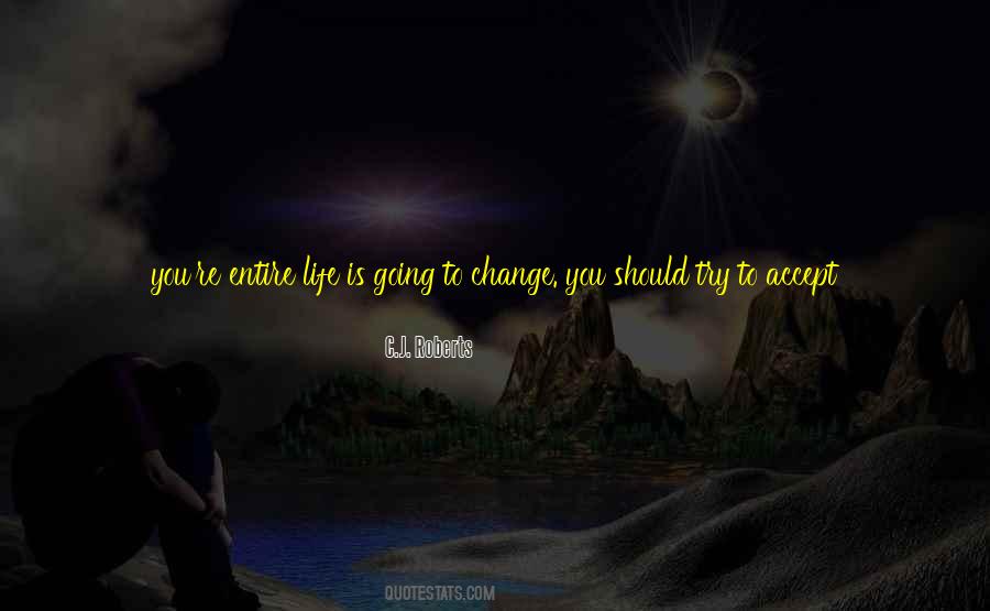 Life Is Going To Change Quotes #14837