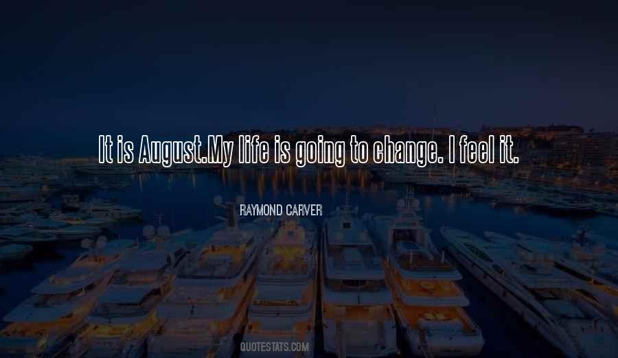 Life Is Going To Change Quotes #387482