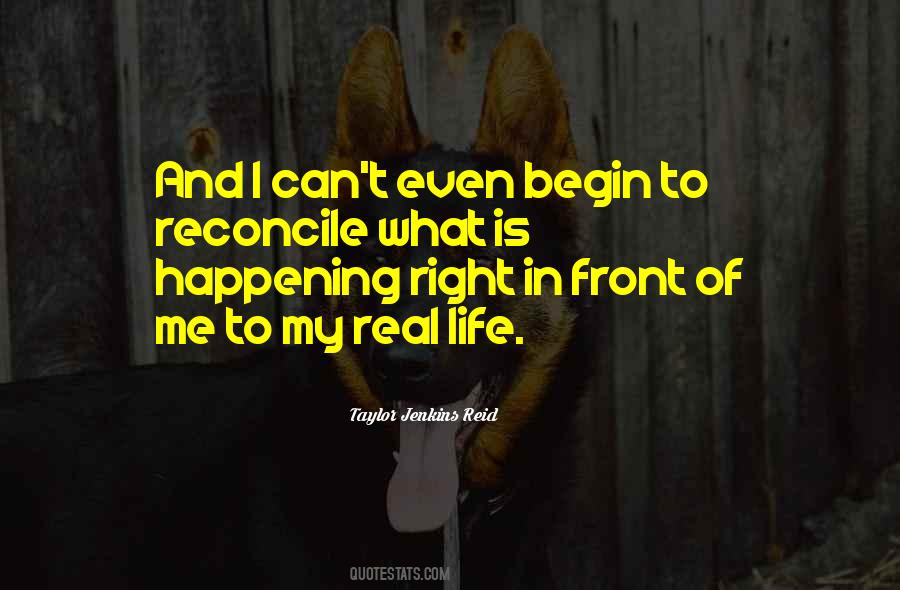 Life Is Happening Right Now Quotes #701963