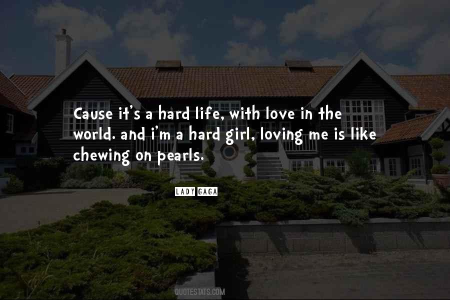 Life Is Hard But I Love You Quotes #182121