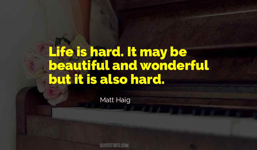 Life Is Hard But So Very Beautiful Quotes #1201524