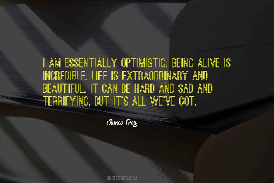 Life Is Hard But So Very Beautiful Quotes #1306434