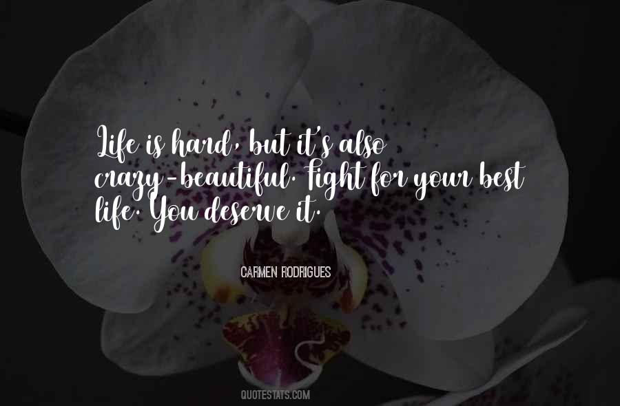 Life Is Hard But So Very Beautiful Quotes #57075
