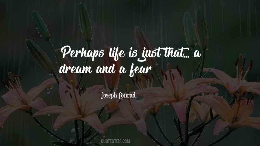 Life Is Just A Dream Quotes #1867675