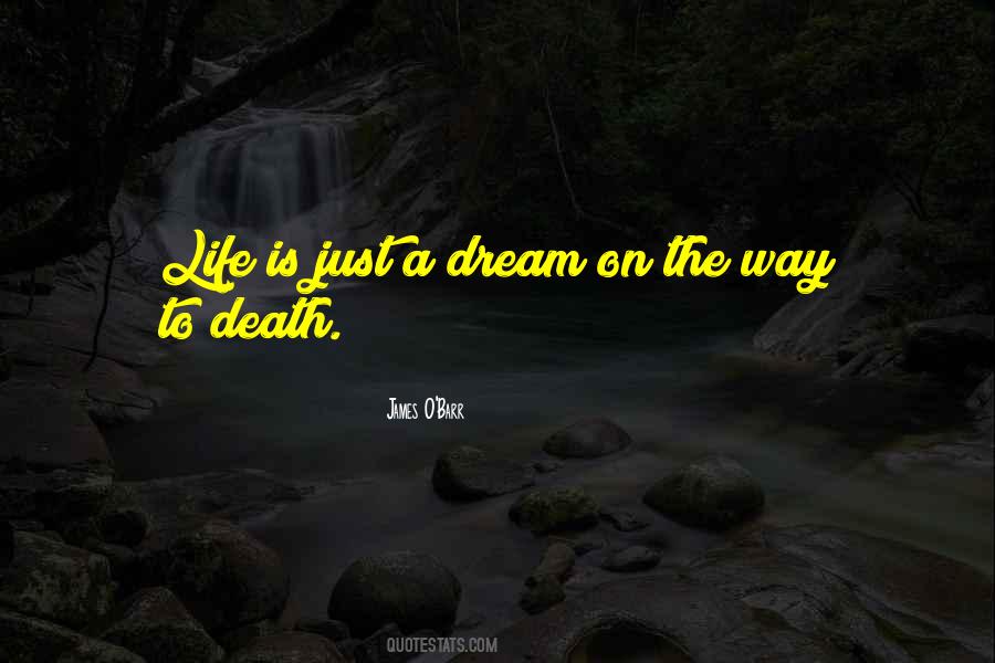 Life Is Just A Dream Quotes #260834