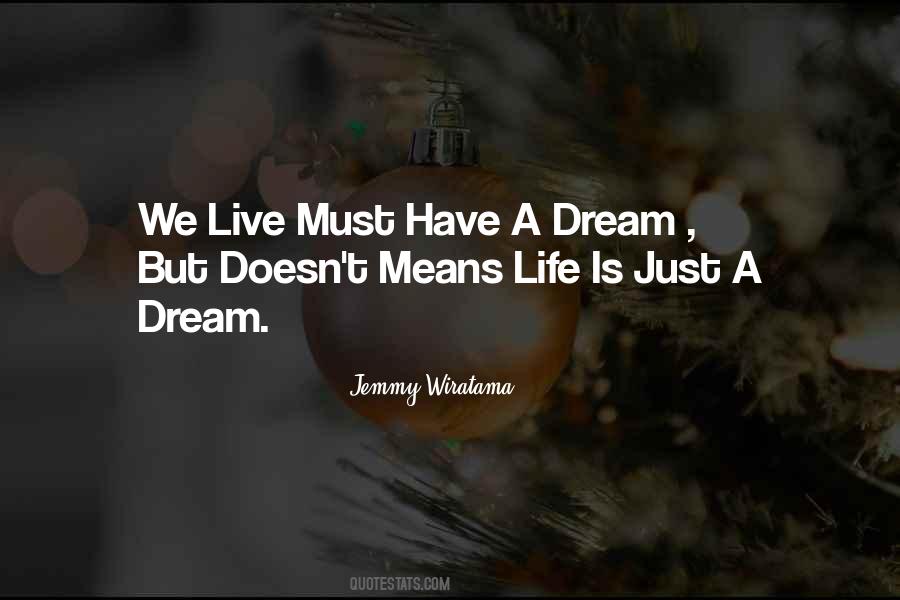 Life Is Just A Dream Quotes #889905