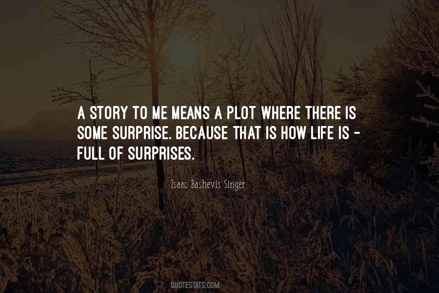 Life Is Just Full Of Surprises Quotes #1837763