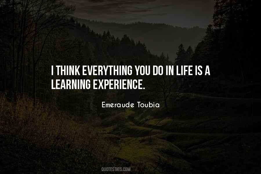 Life Is Learning Experience Quotes #1033099