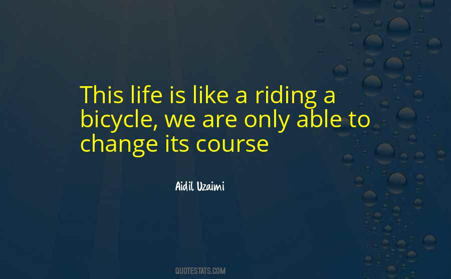 Life Is Like A Bicycle Quotes #1188300