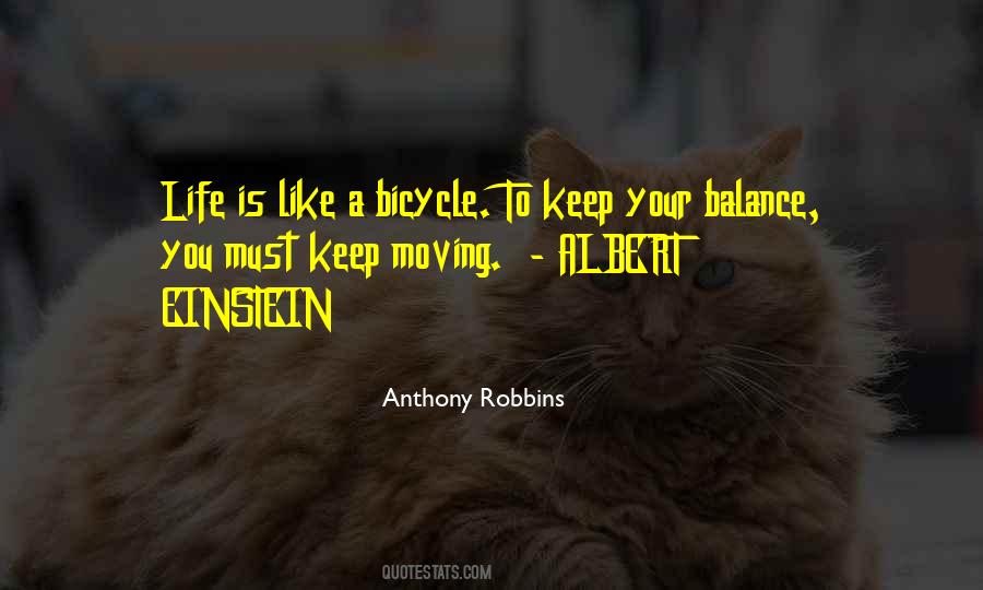Life Is Like A Bicycle Quotes #370734
