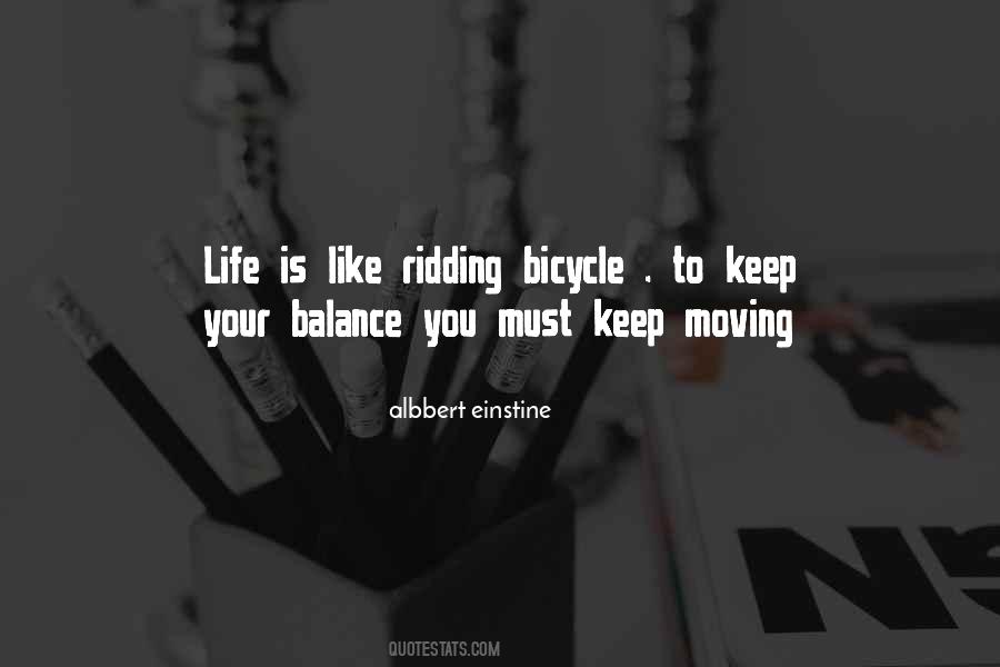 Life Is Like A Bicycle Quotes #411999
