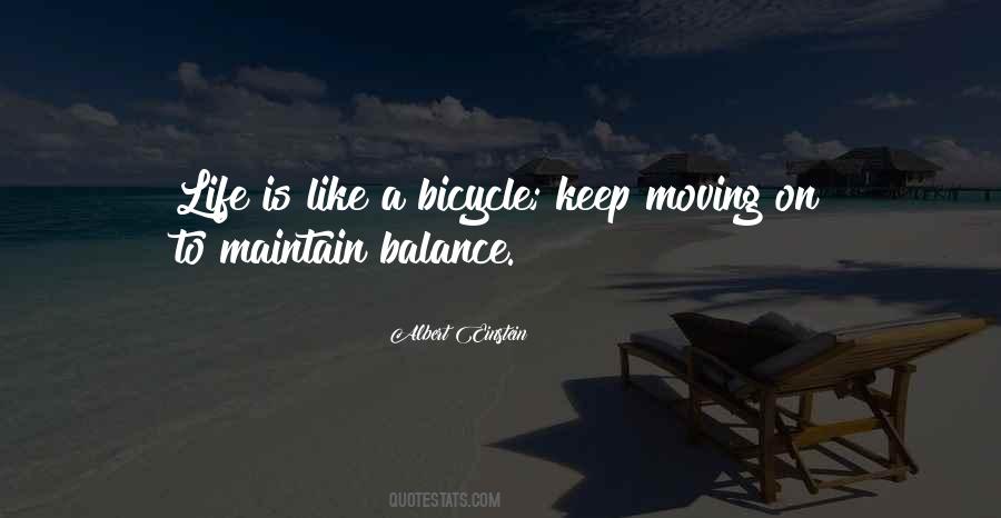 Life Is Like A Bicycle Quotes #576235