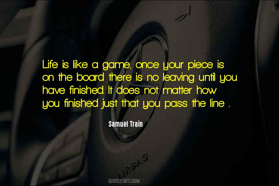 Life Is Like A Game Quotes #1500236