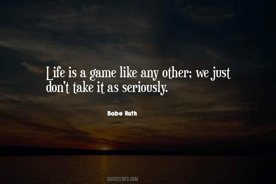 Life Is Like A Game Quotes #354597