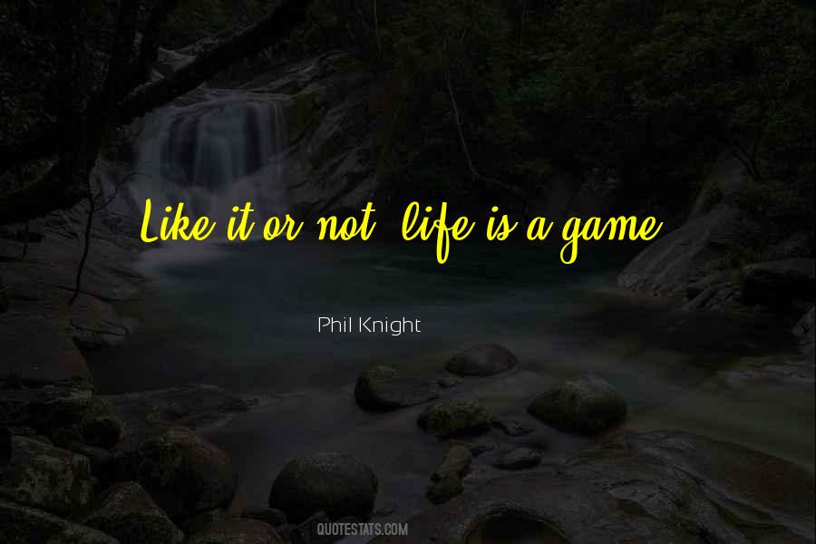 Life Is Like A Game Quotes #872910