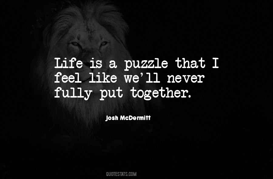 Life Is Like A Puzzle Quotes #503682