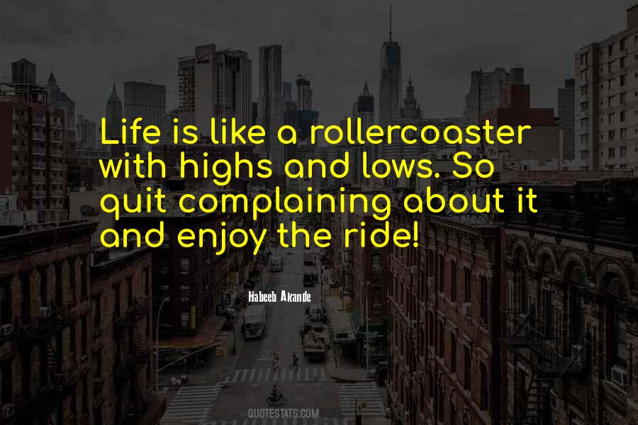 Life Is Like A Rollercoaster Quotes #1374681