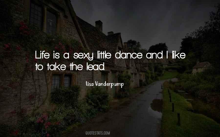 Life Is Like Dance Quotes #806423