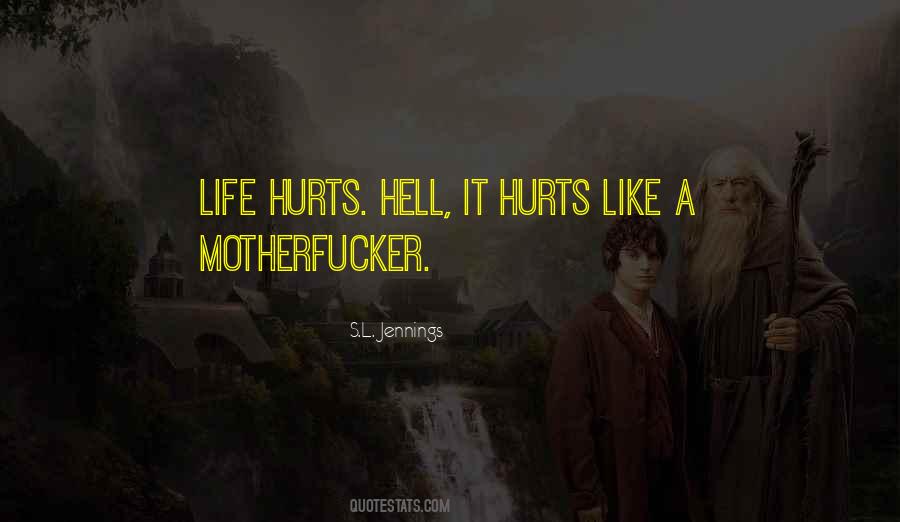 Life Is Like Hell Quotes #865700