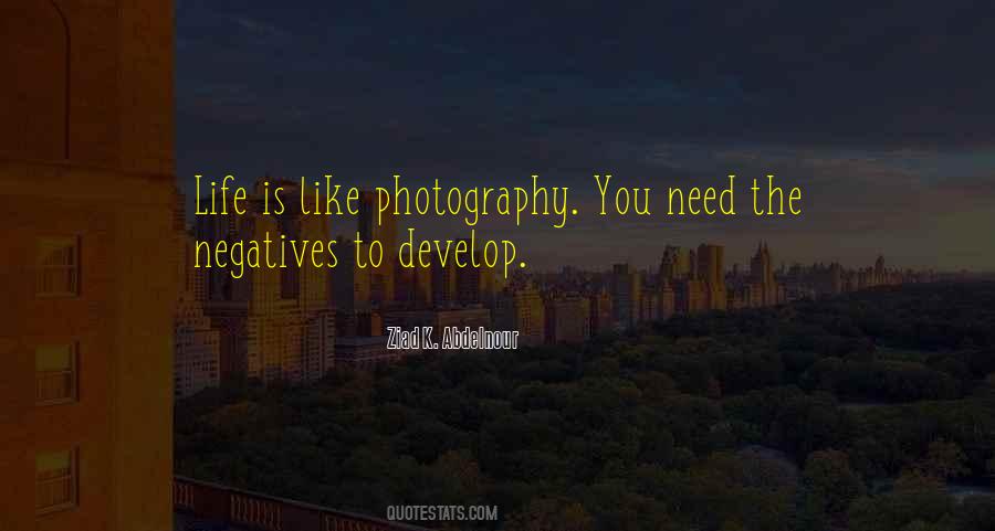 Life Is Like Photography Quotes #913211