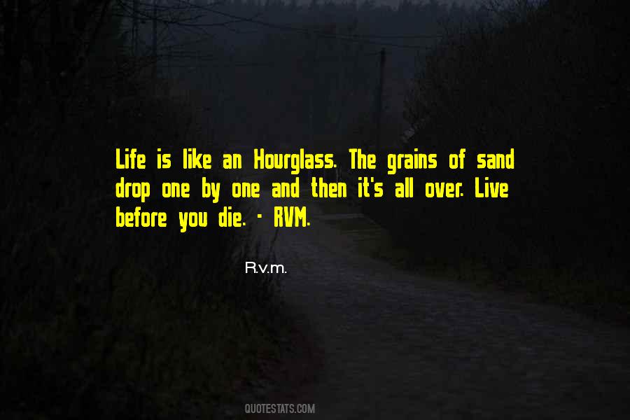 Life Is Like Sand Quotes #1291795