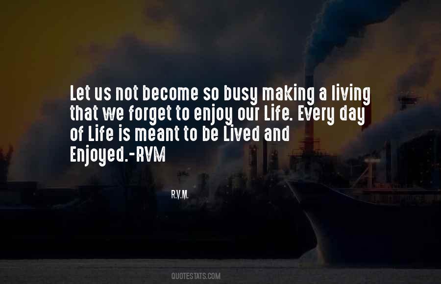 Life Is Meant For Living Quotes #1373333