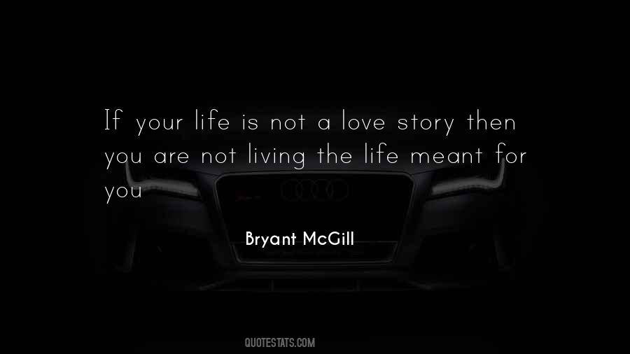 Life Is Meant For Living Quotes #1385071