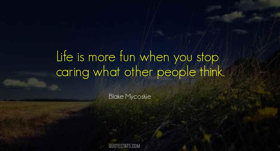 Life Is More Fun Quotes #1518084