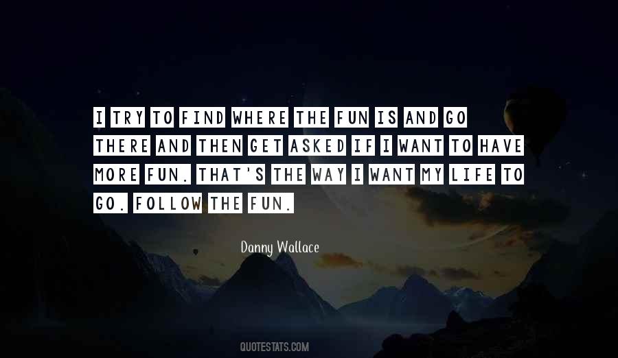 Life Is More Fun Quotes #623541 Life Is More Fun Quotes #623541