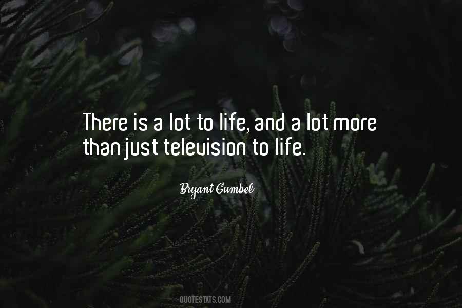 Life Is More Than Just Quotes #783326