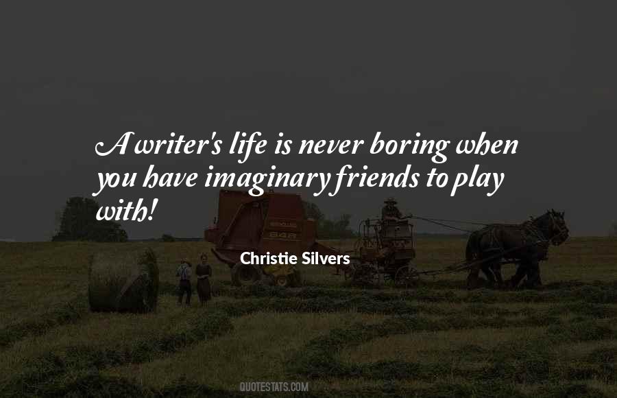 Life Is Never Boring Quotes #1387019