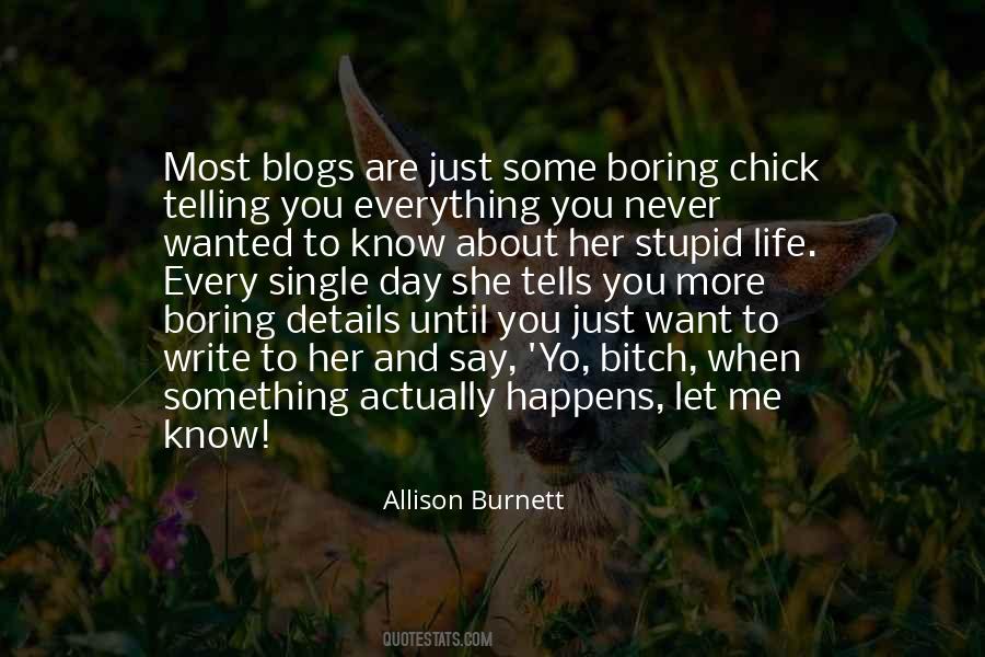 Life Is Never Boring Quotes #1543453