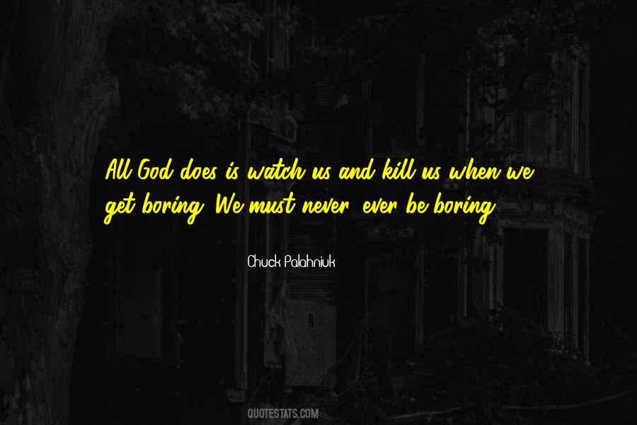 Life Is Never Boring Quotes #187572