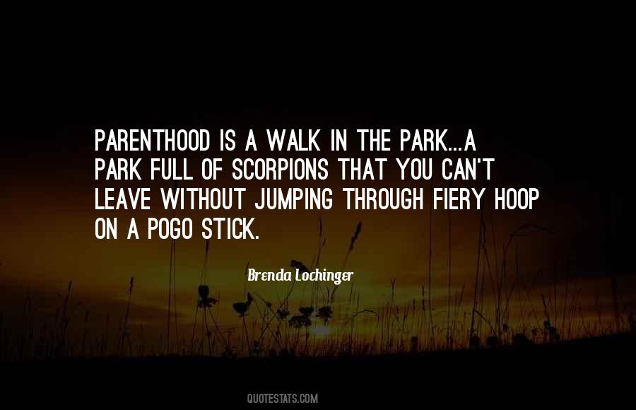 Life Is No Walk In The Park Quotes #1377914