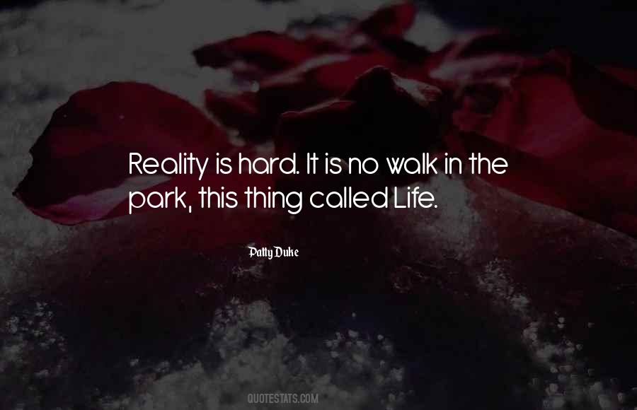 Life Is No Walk In The Park Quotes #1442956