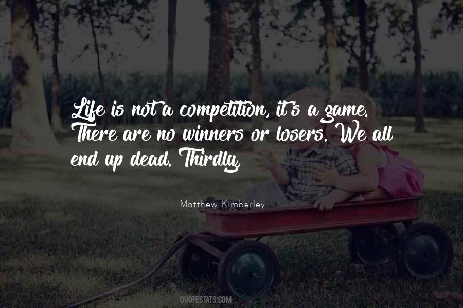 Life Is Not A Game Quotes #770110