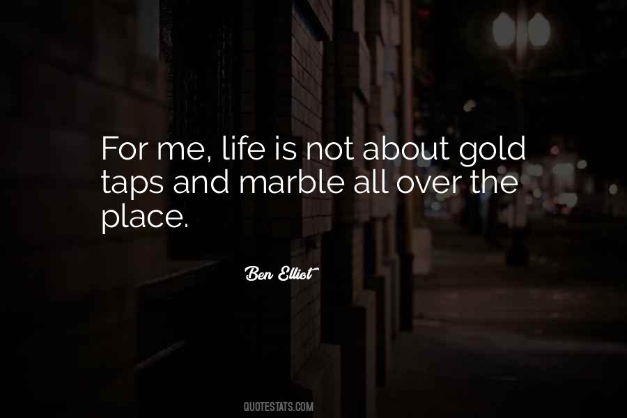Life Is Not All About Quotes #413240