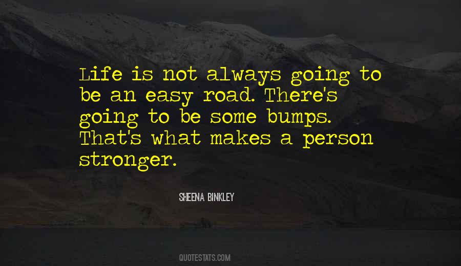 Life Is Not An Easy Road Quotes #1052431