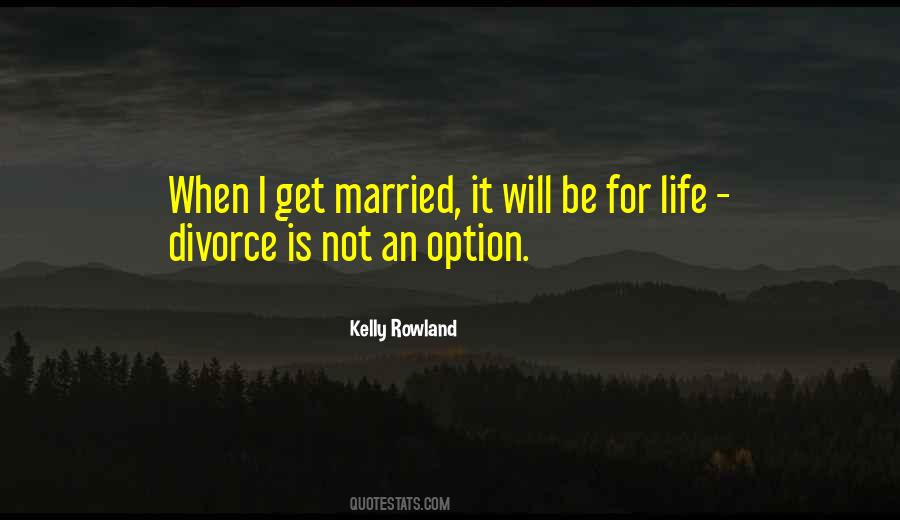 Life Is Not An Option Quotes #1434168