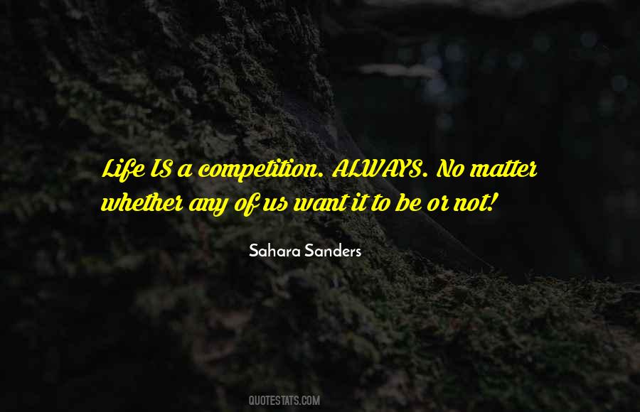 Life Is Not Competition Quotes #1369192