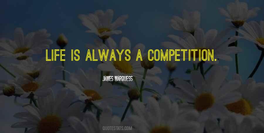 Life Is Not Competition Quotes #284670