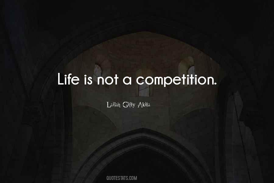 Life Is Not Competition Quotes #877843