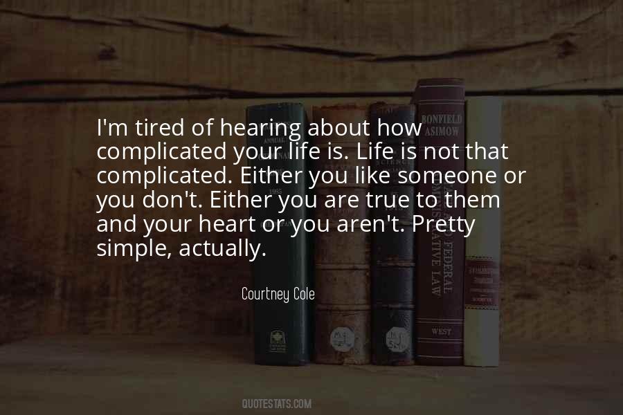 Life Is Not Complicated Quotes #1823822