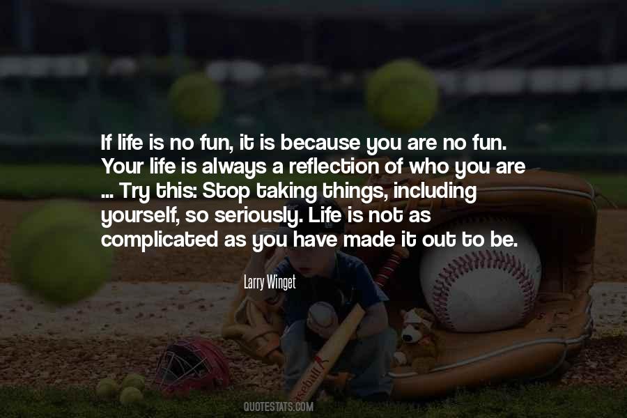 Life Is Not Complicated Quotes #724018