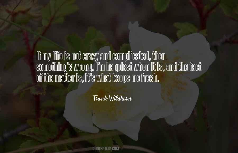 Life Is Not Complicated Quotes #791246