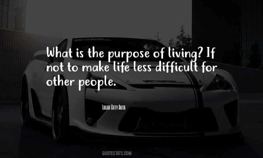 Life Is Not Difficult Quotes #1489985